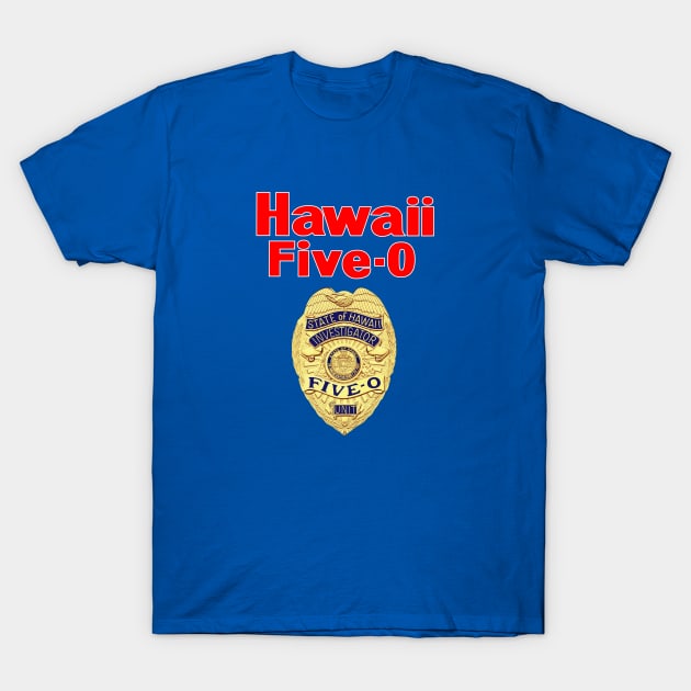 Hawaii Five-0 - Badge - 60s Cop Show T-Shirt by wildzerouk